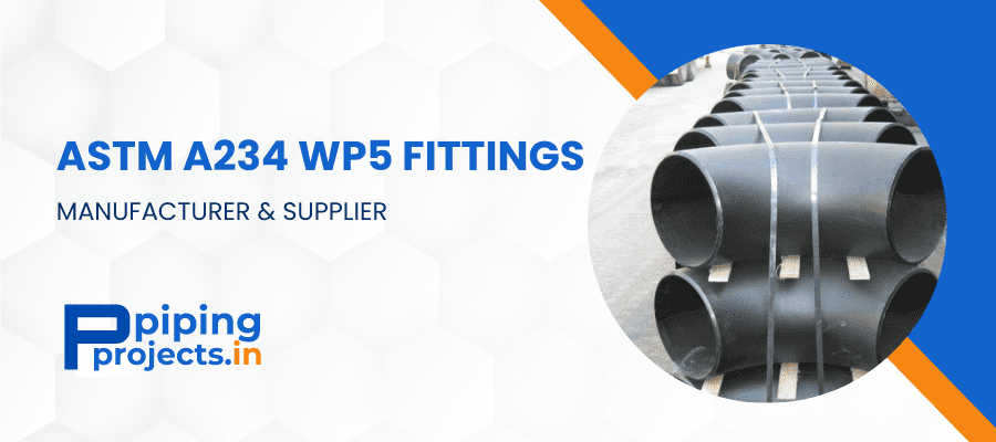 ASTM A234 WP5 Fittings Manufacturer in India