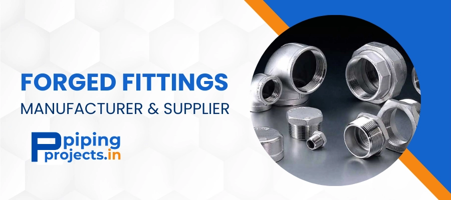 Forge Fittings Manufactuerer in India