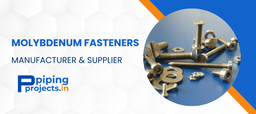 Molybdenum Fasteners Manufacturer in India