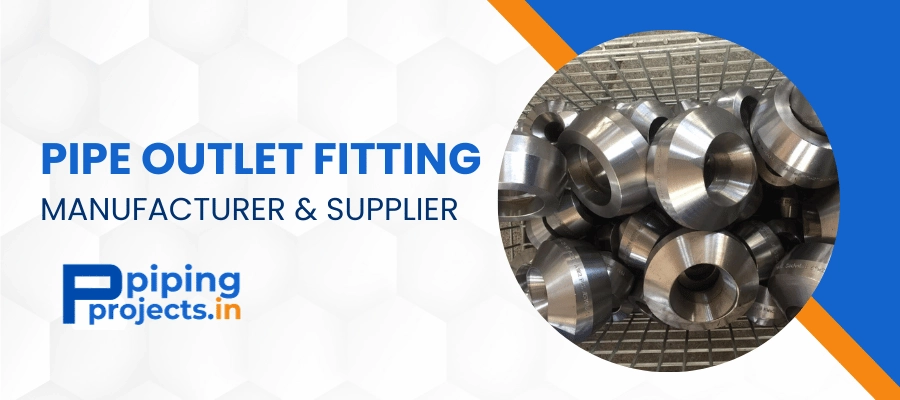 Pipe Outlet Fittings Manufacturer in India