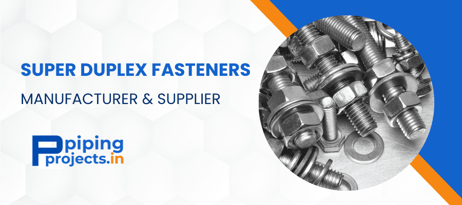 Super Duplex Fasteners Manufacturer in India