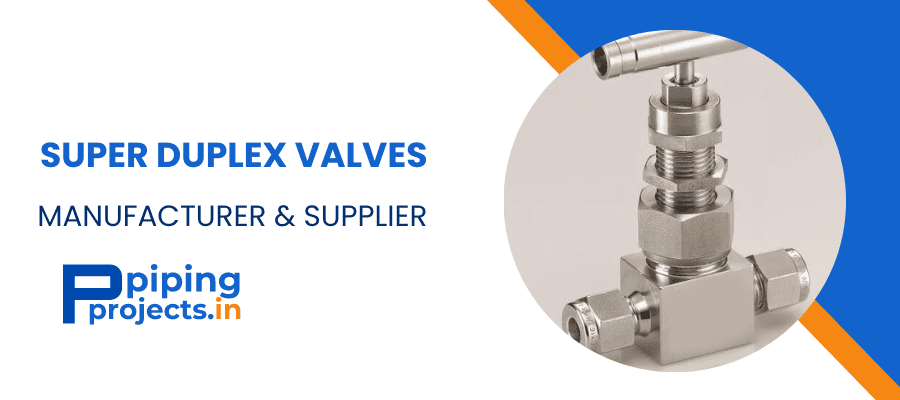 Super Duplex Valves Manufacturer in India