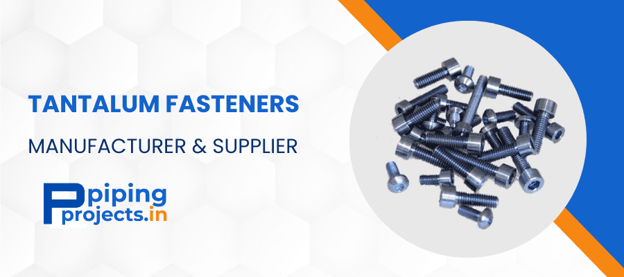 Tantalum Fasteners Manufacturer in India