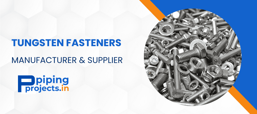 Tungsten Fasteners Manufacturer in India